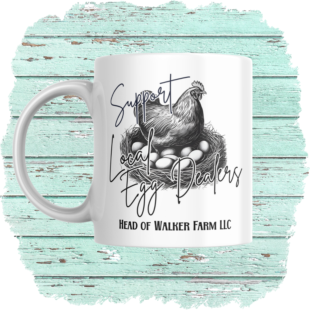 Support Local Egg Dealers Coffee Mug - Head Of Walker Farm LLC