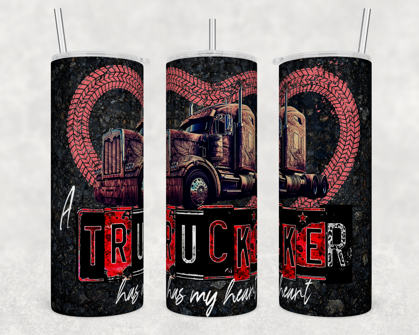 A Trucker Has My Heart Tumbler - Head Of Walker Farm LLC