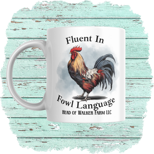 Fluent In Fowl Language Coffee Mug - Head Of Walker Farm LLC